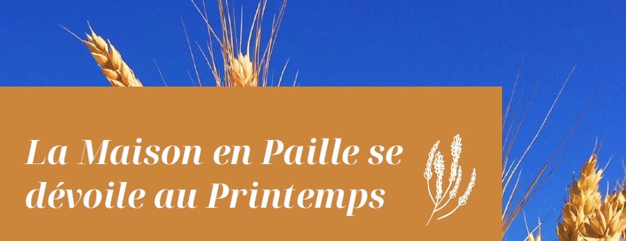 La Maison en Paille se dévoile au Printemps